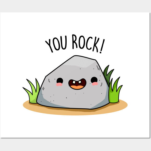 You ROCK Cute Funny Rock Geology Pun Wall Art by punnybone